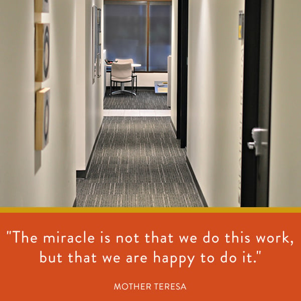 The miracle is not that we do this work, but that we are happy to do it.